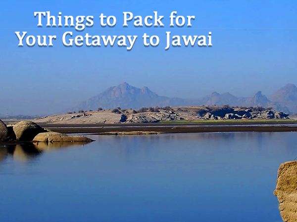 things-to-pack-for-your-getaway-to-jawai